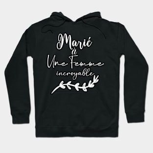 Marié à une femme incroyable Hoodie